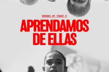 Heroes of Today V. Aprendamos de Ellas. Lo que debes aprender del femenino. AMDP